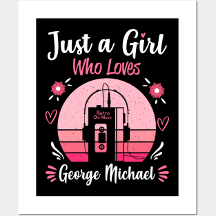 Just A Girl Who Loves George Michael Retro Vintage Posters and Art